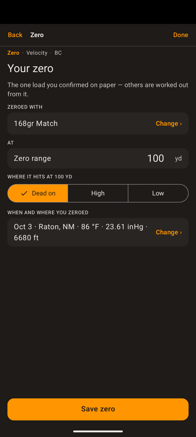 Your zero screen on an Android phone with the load it was zeroed with, a 100 yard zero range, a Dead on, High and Low segment, the when and where row, and a Save zero button