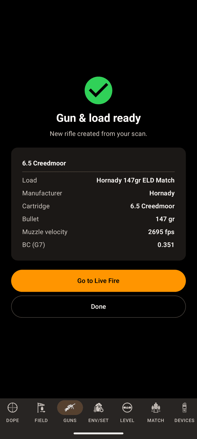 Wrist Dope scan result on an Android phone reading Gun and load ready, New rifle created from your scan, with a Hornady 147 grain ELD Match load, 6.5 Creedmoor, 2695 fps and a G7 BC of 0.351, and Go to Live Fire and Done buttons